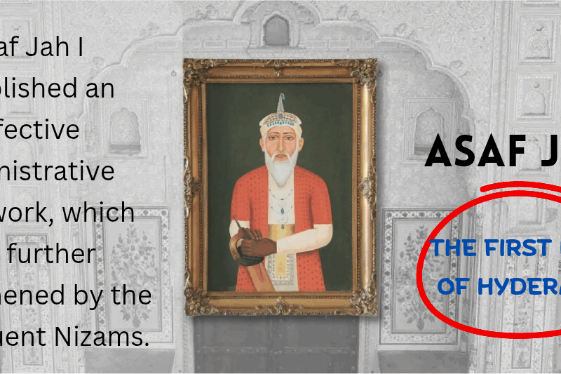 The First Nizam Of Hyderabad Asaf Jah I, Had Excellent Administration Skills